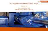 Standaardbestek 270...Hoofdstuk 44 - Oleohydraulica 1 ALGEMENE BEPALINGEN 1.1 Voorwerp De voorschriften van dit hoofdstuk zijn van toepassing op iedere installatie of iedere deelinstallatie
