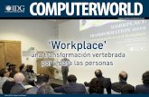 ‘Workplace’ - Computerworld...sado por la fuerte digitalización en la que estamos inmersos. No en vano, Fernan - do Muñoz, director de IDG Research, se aventuró a decir que