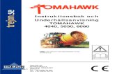Instruktionsbok och Underhållsanvisning · Instruktionsbok Tomahawk 4040,5050,6060 (0812) Bäste kund, Vi tackar Dig för att Du valde en TREJON produkt och hoppas Du blir nöjd.