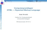Computergrundlagen HTML — Hypertext Markup …t.de HTML Hypertext Markup Language 1990 erfunden durch Tim Barners-Lee für den Dokumentenaustausch am CERN Hypertext: mehr als nur