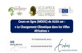 Cours en ligne (MOOC) de ALGA sur : « Le Changement ...€¦ · Le MOOC est disponible sur la plateforme COURSERA en Anglais Avec le support de la Commission Européenne. II. Les