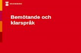 Bemötande och klarspråk - Kommunförbundet Skåne · 2015-11-02 · PowerPoint-presentation Author: Westerlund Anna - SLF Created Date: 11/2/2015 8:05:00 AM ...