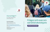 Frågor och svar om särskild skolskjuts - Region Västmanland · 2019-06-26 · Frågor och svar om särskild skolskjuts. Det ska vara enkelt och tryggt att resa med skolskjuts och