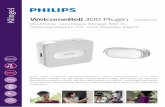 WelcomeBell 300 Plugin - HORNBACH · kompakten Designs ist die Klingel Philips WelcomeBell 300 Plugin ein überaus benutzerfreundliches Gerät. Mit einer Reichweite von 300 m, einfarbigem