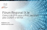 Fórum Regional lX.br Access Platforms Update · 20/09/2019  · • Colaboration (Voz, Video, Conferencia, EaD) • HotSpots e Monetização de HotSpots. EoS/EoL Product Announcement