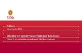 Effekter av oppgaveoverføringen Toll/Skatt...Effekter av oppgaveoverføringen Toll/Skatt Maria E. M. Amundsen, prosjektleder Toll/Skatt-prosjektet Tolldagen 14. november 2016 Side