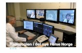 Radiologien i det nye Helse Norge - NTNU · offentlig helsetjeneste til å koste minst 200 mill NOK pr år i direkte ... manglende samhandling mellom privat og offentlig sektor til