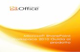 Microsoft SharePoint Workspace 2010 Guida al …download.microsoft.com/download/9/A/9/9A92F6D5-F4E6-4329...Risparmiare tempo sincronizzando i siti di SharePoint 2010 con SharePoint
