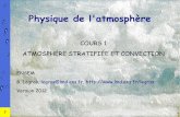 COURS 1 ATMOSPHÈRE STRATIFIÉE ET CONVECTION · Densité standard (à 1013 hPa et 273K): ρ=1,29 kg m-3 La troposphère et la stratosphère sont séparées par la tropopause I.1
