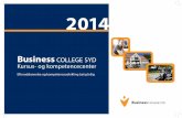 2014 - Business College Syd · 2013-11-27 · 2014 Business COLLEGE SYD Kursus- og kompetencecenter Efteruddannelse og kompetenceudvikling tæt på dig. Kære kommende kursist/studerende