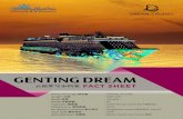 GENTING DREAM - malaysianharmony.com.my · FACT SHEET GENTING DREAM Gross Tonnage 排水量 : 150,695 tons/吨 Length 长度 : 335m/米 Width 宽度 : 40m/米 Decks 甲板层数 :