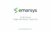 Polgár Péter Balázs - Head of UX UX @ Emarsys · 2018-04-17 · Microinteractions Analytics Explore User interviews Contextual inquiry Diary studies ... the design: fl interactions,