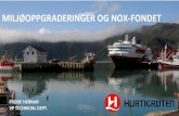 MILJØOPPGRADERINGER OG NOX-FONDET · To nye hybridskip –bygges ved Kleven i Ulsteinvik Hurtigruten Svalbard Kontorer i Tromsø, Kirkenes, Trondheim, Bergen, Longyearbyen og Oslo,
