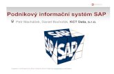 Podnikový informační systém SAP - cvut.cz...Podnikový informační systém SAP KCT Data, s.r.o. (SAP: nepřímý obchodní model)založena 1999 s jednoznačným zaměřením na