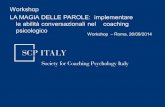 Le distinzioni Linguistiche · 2018-08-06 · LA MAGIA DELLE PAROLE: Roma, 26/09/2014 implementare le abilità conversazionali nel coaching psicologico Il linguaggio ci dà la possibilità