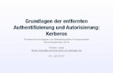 Grundlagen der entfernten Authentiﬁzierung und Autorisierung: Kerberos · 2010-07-27 · Grundlagen der entfernten Authentiﬁzierung und Autorisierung: Kerberos Proseminar Konzepte