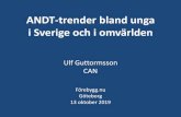 ANDT-trender bland unga i Sverige och i omvärlden · 2019-11-27 · ANDT-trender bland unga i Sverige och i omvärlden Ulf Guttormsson CAN Förebygg.nu Göteborg 13 oktober 2019