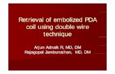 Retrieval of embolized PDA coil using double wire.ppt [호환 모드]summitmd.com/pdf/pdf/1772_Retrieval of embolized... · Retrieval ofRetrieval of embolized PDA coil using double