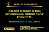 Appareil de teneur en liant par calcination, méthode NCAT Troxler … · 2017-06-09 · Appareil de teneur en liant par calcination, méthode NCAT Troxler NTO LINDQVIST INTERNATIONAL