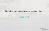 Révision des communications écrites · 2018-05-11 · •Faire plus de communications verbales et moins d’écrits •Intégrer les communications écrites aux communications verbales