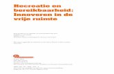 Recreatie en bereikbaarheid: Innoveren in de vrije ruimte · Innoveren in de vrije ruimte Essay geschreven in opdracht van InnovatieNetwerk, door: Prof.dr.ir. J. van Nunen Prof.dr.