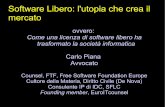 Software Libero: l'utopia che crea il mercato · Software Libero: l'utopia che crea il mercato ovvero: ... slide sono state presentate per la prima volta alla lezione conclusiva del