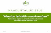 MAAKUNTAUUDISTUS - Keskipohjanmaatikru.kpk.fi/kp2019/wp-content/uploads/2016/11/... · § Huomioiden maakunnassa ja kunnissa käynnissä olevien kärkihankkeiden muutosohjelmien tavoiEeet