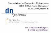GDD ERFA-Kreis Hannover 11.10.2007, Hameln · GDD ERFA-Kreis Hannover 11.10.2007, Hameln. 11.10.2007 ePass - Biometrie 2 Über DN-Systems