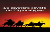 Le mystère révélé · Le livre de l’Apocalypse est sans aucun doute le livre le plus mystérieux de la Bible. Ce livre, rempli de symboles, est un livre P Le mystère révélé
