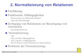 2. Normalisierung von Relationendbs.uni-leipzig.de/file/dbs2-ss09-kap2-normalf.pdf · Normalisierung (=> 1NF): 1. Starte mit der übergeordneten Relation (Vaterrelation). 2. Nimm