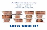 2011 - 2012 Annual Report - Final Layout 1 · 2017-10-17 · participants with an overview of dementia, coping strategies and support systems. ... diagnosed with atypical or rare