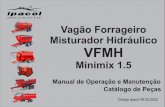 Vagão Forrageiro Misturador Hidráulico VFMH Minimix 1.… · consagrada nos produtos Ipacol. Ipacol, preservando a natureza do nascer ao por do sol. ‘’Queremos continuar a atender