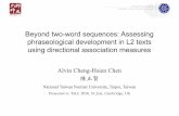 Beyond two-word sequences: Assessing phraseological … · 2018-07-19 · Department of English National Taiwan Normal University N Phraseology •A general linguistic phenomenon