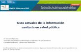 Usos actuales de la información sanitaria en salud pública uso...Usos actuales de la información sanitaria en salud pública Madrid, 13 de marzo 2015 H. Vanaclocha Luna Subdirección