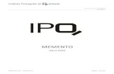 MEMENTO - IPQ · 2020-04-27 · O MEMENTO IPQ é uma publicação que pretende informar sobre “quem faz o quê” na normalização em Portugal. Nesta publicação encontrará informação