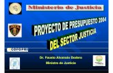 Dr. Fausto Alvarado Dodero Ministro de Justicia · 2003-10-02 · Prestación de 241,797 asistencias jurídicas, efectuadas por los Consultorios Jurídico Populares, Defensores de