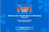 Static Code Visualization in KDevelop...Static Code Visualization in KDevelop GSoC 2009 Sandro Santos Andrade sandro.andrade@gmail.com 10o Forum Internacional de Software Livre 1o