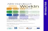 ABW-Handbuch ABW-Handbuch WorkIn€¦ · ABW-Handbuch ein Modell mit Zukunft Qualifizierung zur Haus-, Anlagen- und Einrichtungsbetreuung in Zusammenarbeit mit Unternehmen der Wohnungswirtschaft