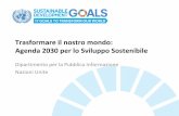 Trasformare il nostro mondo: Agenda 2030 per lo Sviluppo ...€¦ · Trasformare il nostro mondo: Agenda 2030 per lo Sviluppo Sostenibile Dipartimento per la Pubblica Informazione
