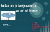 you can’t boil the ocean - Home | Lantech · Agile Secure lifecycle management 1. Because we have to! 2. Developers meets hacker 3. Agile beats structure 4. Software Security Fundamentals