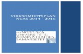 Virksomhetsplan NUAS 2014 - 2016...tretten grupper og 117 aktive medlemmer i tillegg til styringsgruppen. NUAS speiler utviklingen som har funnet sted innenfor universitet- og høyskolesektoren