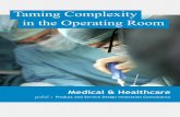 Taming Complexity in the Operating Room2b92h24ycthxo3nyarms7nhg-wpengine.netdna-ssl.com/wp-content/u… · in the Operating Room . 2 3 I Technical and scientific advances have transformed