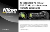 AF-S NIKKOR 70-200mm f/4G ED VR, piccolo ma con marcata ...images.nital.it/nikonschool/experience/pdf/AFS_70_200mm_f4G_ED_… · Ed VR con l’ AF-S NIkkoR 14-24mm f/2.8G Ed si sarà