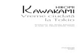 Vreme ciudata la Tokio - Hiromi Kawakami ciudata la Tokio - Hiro… · Satoru s-a apucat sa aranjeze sashimi-ul pe platoul adus de tânarul säu ajutor. Grasul I-a urmärit o vreme
