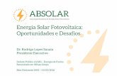 Energia Solar Fotovoltaica: Oportunidades e Desafios · Fonte: Atlas Brasileiro de Energia Solar, INPE, 2006. • Excelente recurso solar: entre 1550 e 2350 (kWh/(m 2.ano)). • Bem