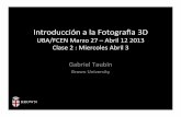 UBA/FCEN Marzo+27+– Abril122013 Clase2:+ Miercoles+Abril3 ...mesh.brown.edu/3DP-FCEN-2013/pdfs/3DP-FCEN-2013-02.pdf · Introducción+ala Fotograﬁa3D UBA/FCEN Marzo+27+– Abril122013