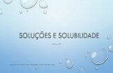 Soluções e solubilidade - WordPress.com · 2016-05-26 · SOLUBILIDADE •COEFICIENTE DE SOLUBILIDADE OU SOLIBILIDADE •EXPRESSA EM g de soluto/ 100g de solvente ou g de soluto/L