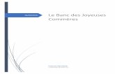 Le Banc des Joyeuses Commères - compagnie-allegretto.com€¦ · Le Matériel : Banc de jardin Petite table Table Chaises Bouteille 2 magazines genre Voici et Paris-Match, un grand