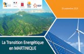 La Transition Energétique en MARTINIQUE€¦ · Loi sur la Transition Energétique pour une Croissance Verte (LTECV) du 17 août 2015. –Atteindre 50% d’EnR à l’horizon 2020,