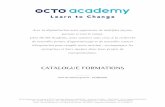 CATALOGUE FORMATIONS€¦ · CATALOGUE FORMATIONS Date de téléchargement : 01/08/2020 OCTO Academy est une marque d’OCTO Technology, référencé au DATADOCK - 34 avenue de l'Opéra